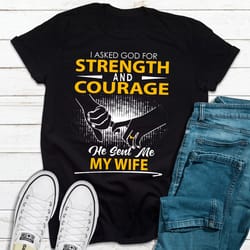 i asked god for strength and courage
