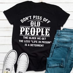 don't piss off old people