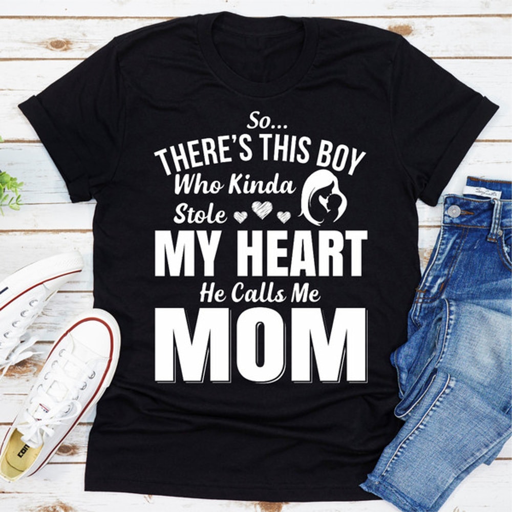 So There's This Boy Who Kinda Stole My Heart He Calls Me Mom (2).jpg
