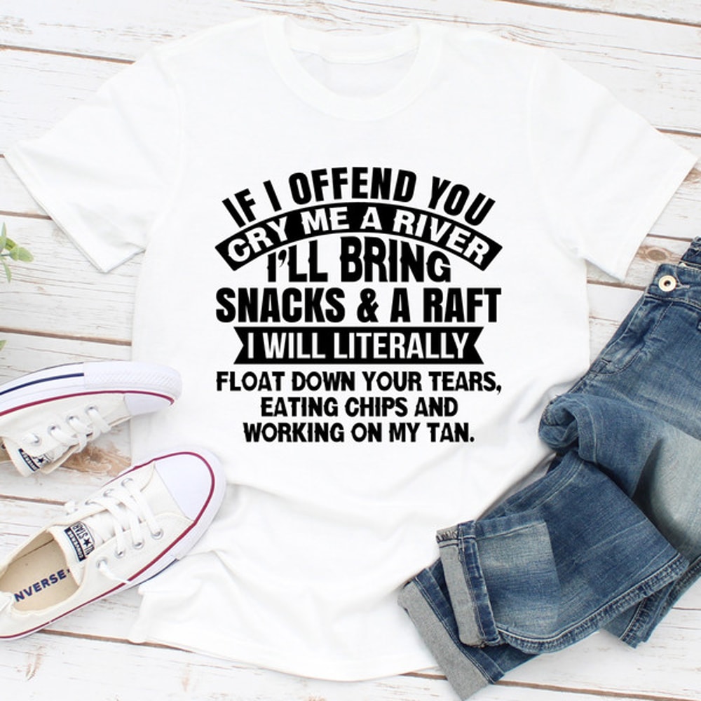 If I Offend You Cry Me A River.0.jpg