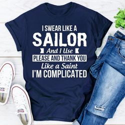 I Swear Like A Sailor And Use Please And Thank You Like A Saint... I'm Complicated