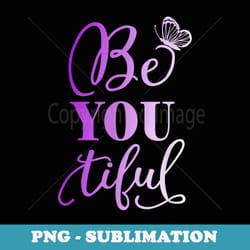 be-you-tiful t - s m l xl n and children