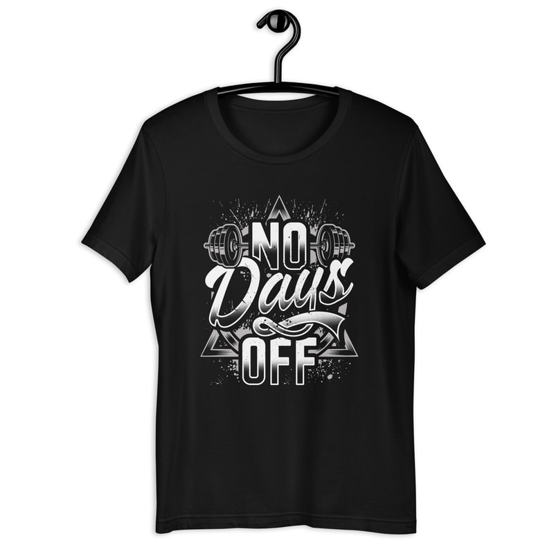 No Days Off Inspirational Fitness Gym Workout Unisex Tshirt 0