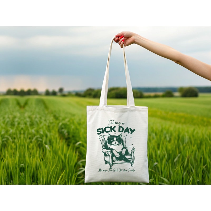 Taking A Sick Day Because Im Sick Of You People 1