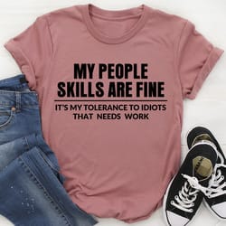 my people skills are fine tee
