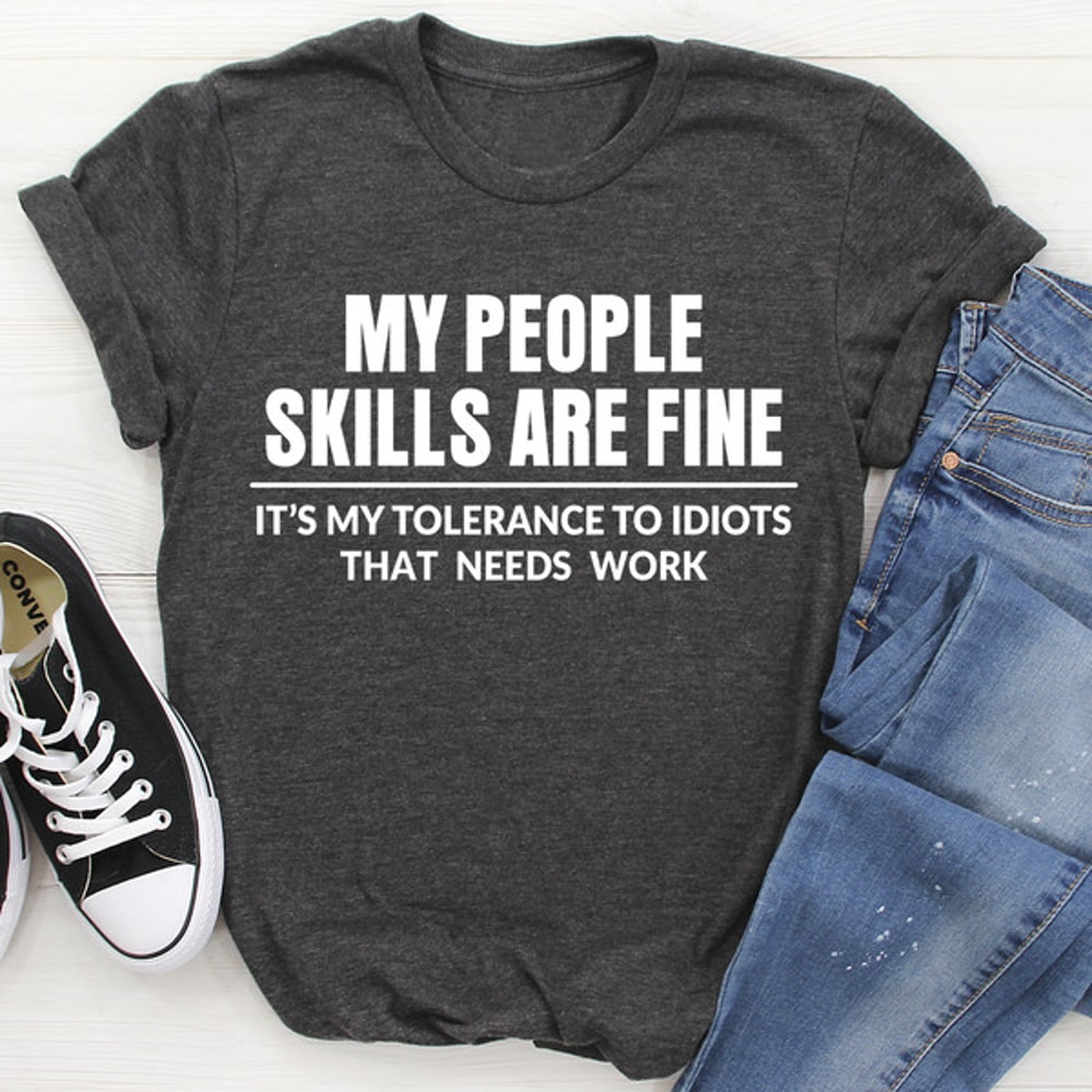 My People Skills Are Fine Tee (3).jpg