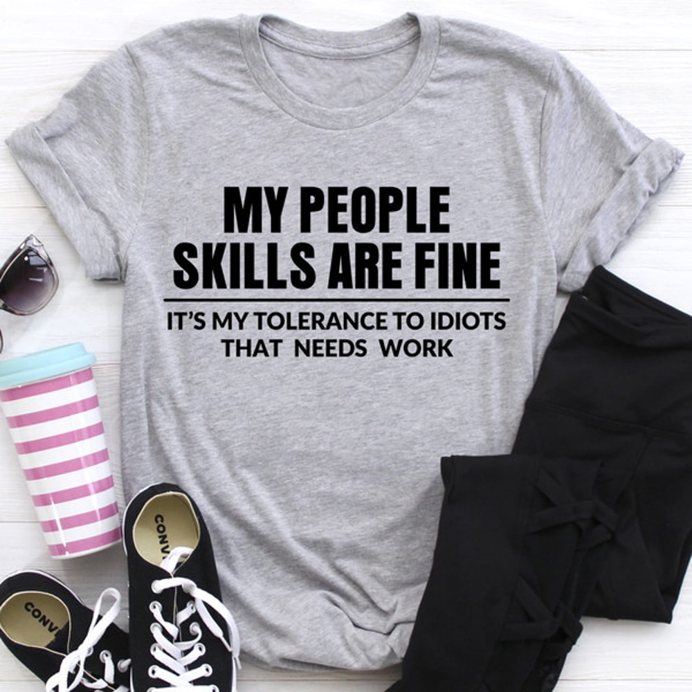 My People Skills Are Fine Tee (4).jpg
