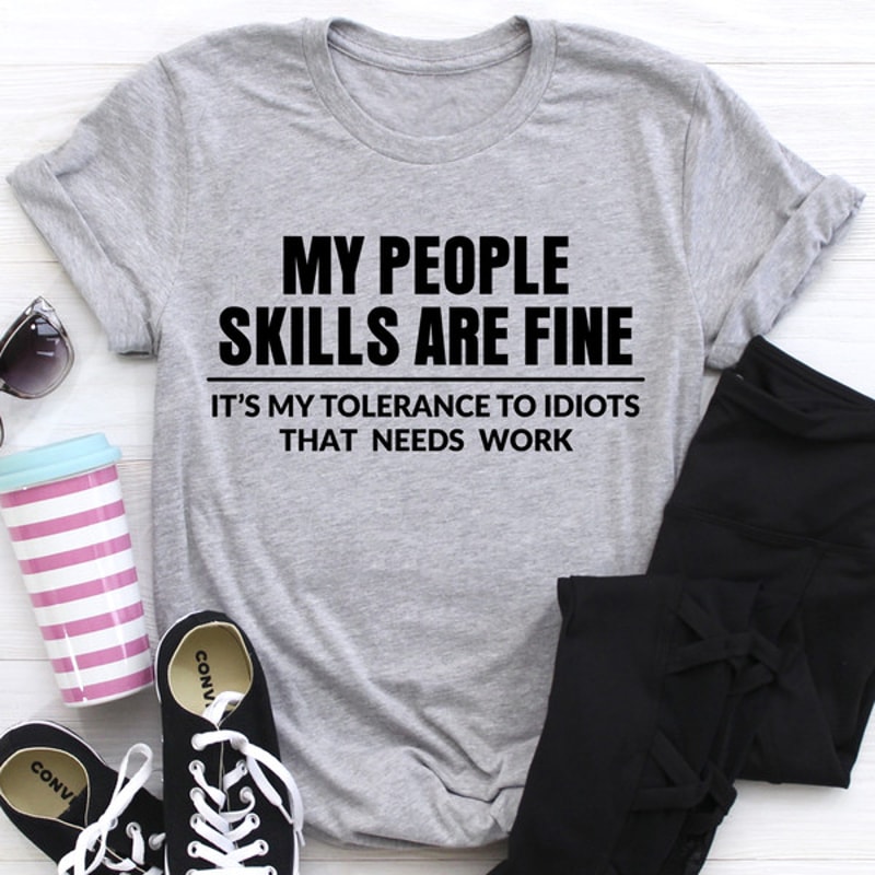 My People Skills Are Fine Tee (4).jpg