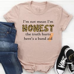 i'm not mean i'm honest tee