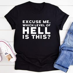 excuse me which level of hell is this tee