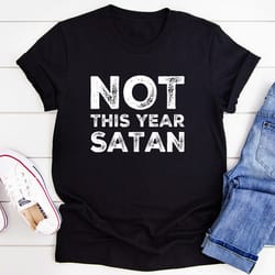 not this year satan tee