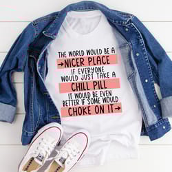take a chill pill tee