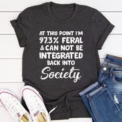 i'm 97.3% feral tee