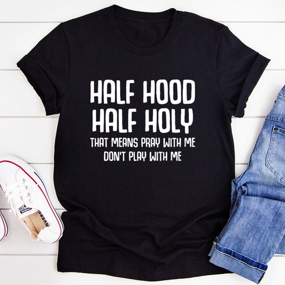 Half Hood Half Holy Tee (2).jpg