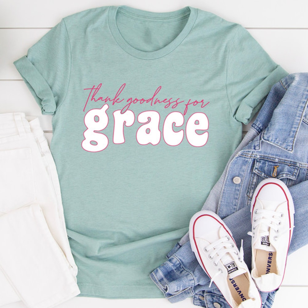 Thank Goodness for Grace Tee.jpg