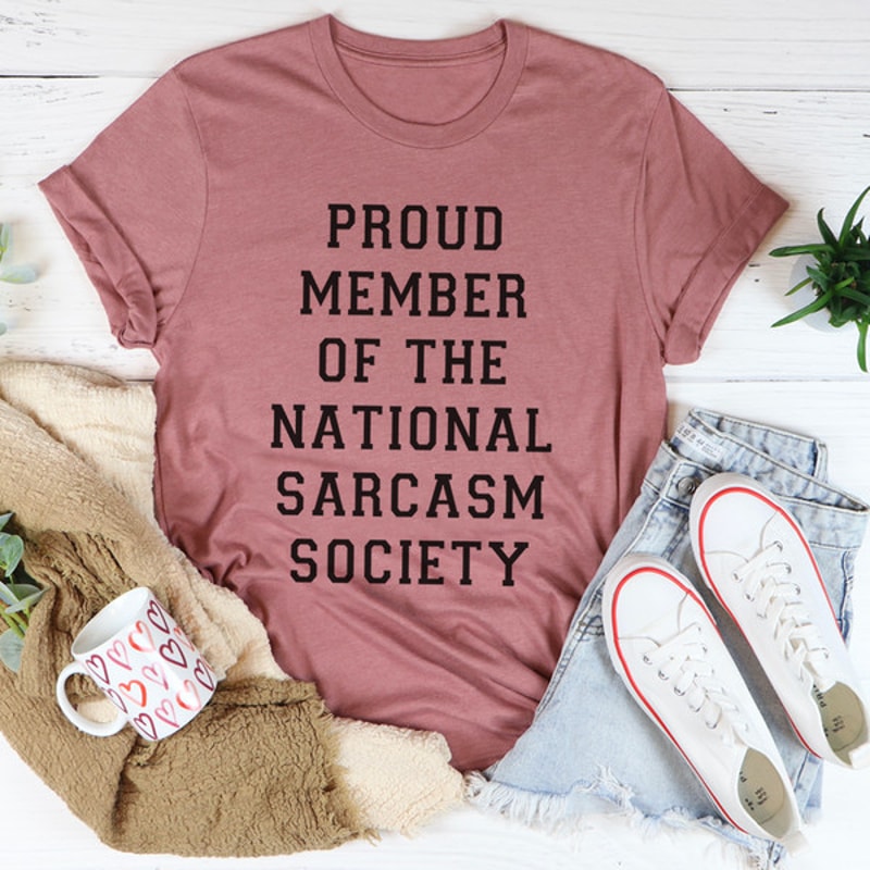 Proud Member Of The National Sarcasm Society Tee3.jpg