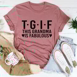 this grandma is fabulous tee