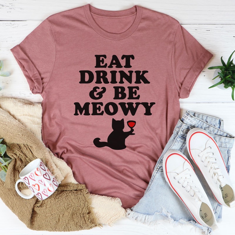 Eat Drink & Be Meowy Tee (4).jpg