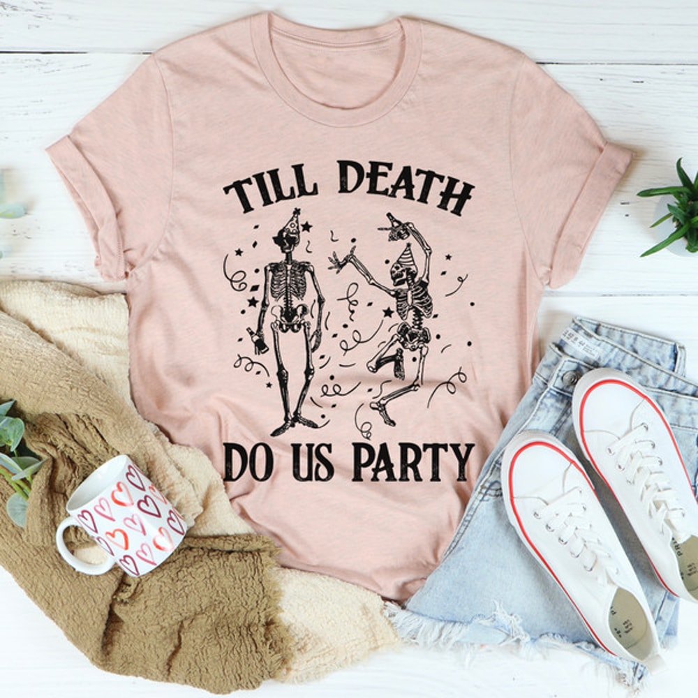 Till Death Do Us Party Tee ...jpg