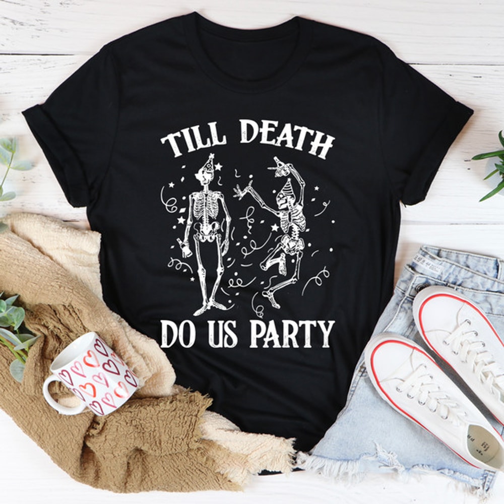 Till Death Do Us Party Tee ..jpg