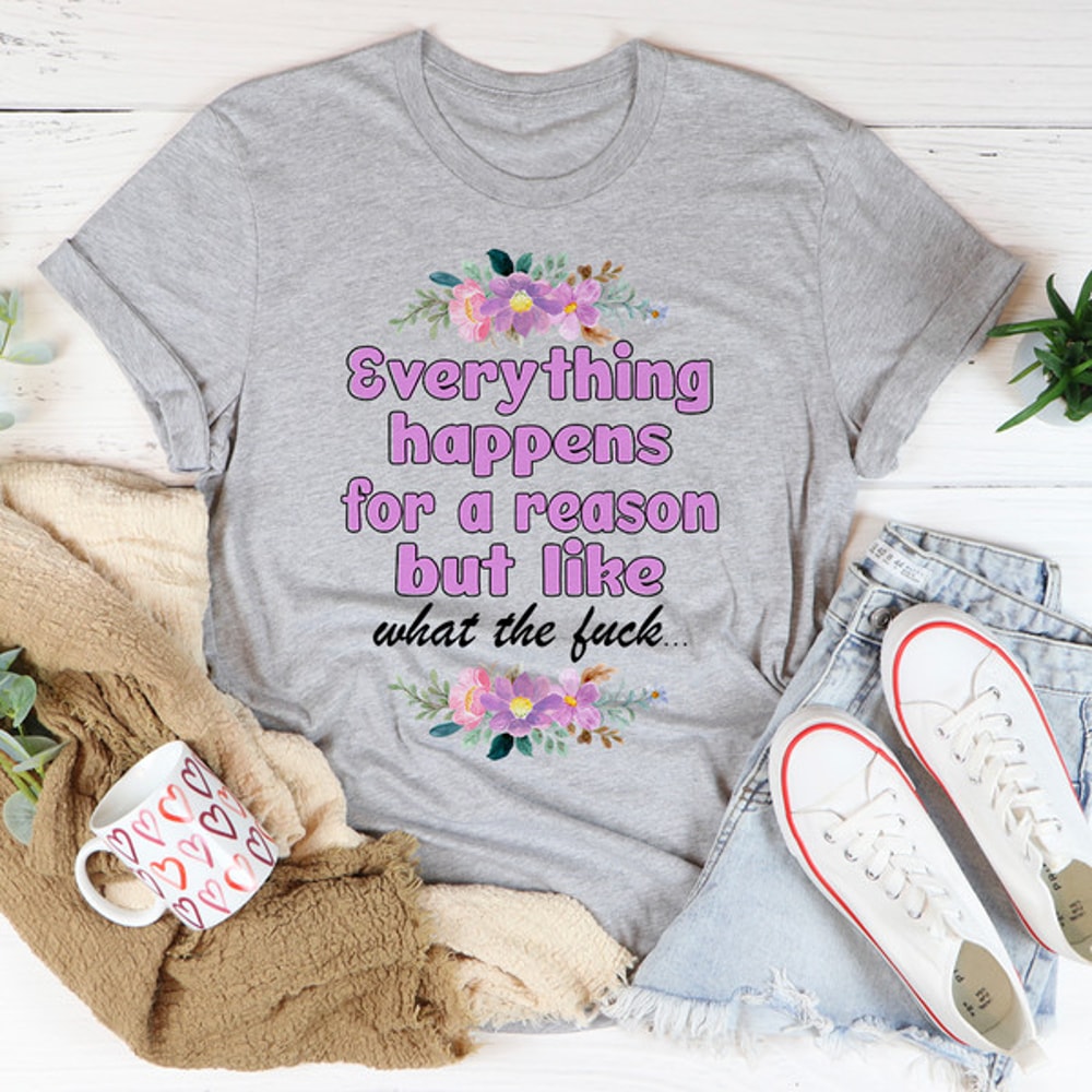 Everything Happens For A Reason Tee (1).jpg