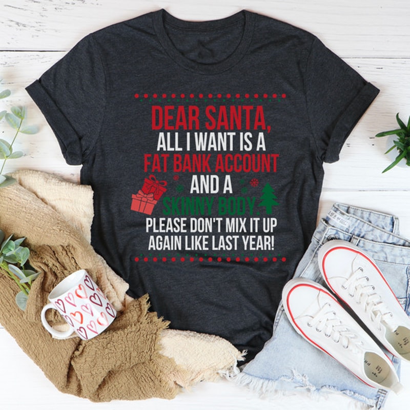 Dear Santa All I Want Is Tee ..jpg