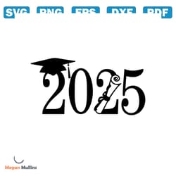 class of 2025 svg graduation svg 2025 svg 2025 graduation svg graduation clipart senior 2025 svg class of 2