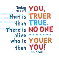 today you are you that is truer than true svg, dr seuss svg, dr seuss book, dr seuss vector, seuss svg, seuss book svg,