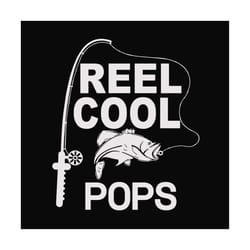 fishing reel cool pops,fathers day svg,happy fathers day,fathers day 2020,father 2020, gift for pops, fisherman, love fi