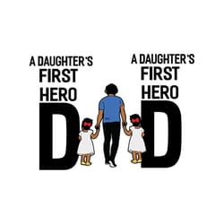 a daughters first hero dad,a daughters first love dad,fathers day svg, fathers day gift,happy fathers day,fathers day sh