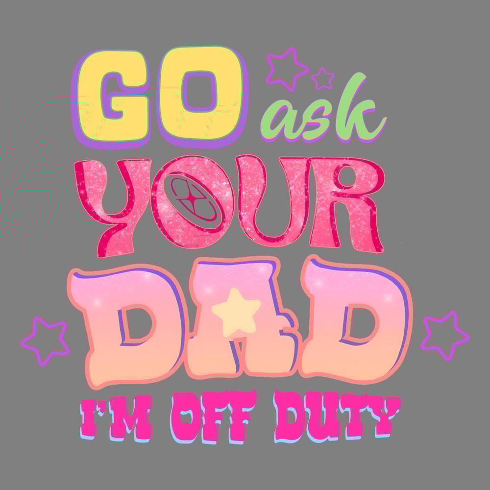 Retro-Go-Ask-Your-Dad-Im-Off-Duty-PNG-Digital-2903241069.png
