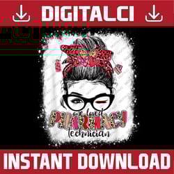 bleached one loved pharmacy technician png, messy bun valentine png, pharmacy technician valentine's day png, sublimatio