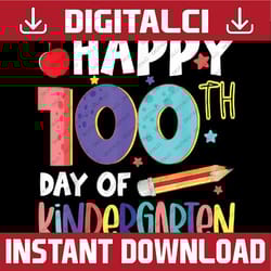 happy 100th day of kindergarten kids 100 days of school png, kindergarten school png, 100th days of school png, digital