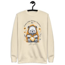 every little thing is gonna be alright positive vibes unisex premium sweatshirt
