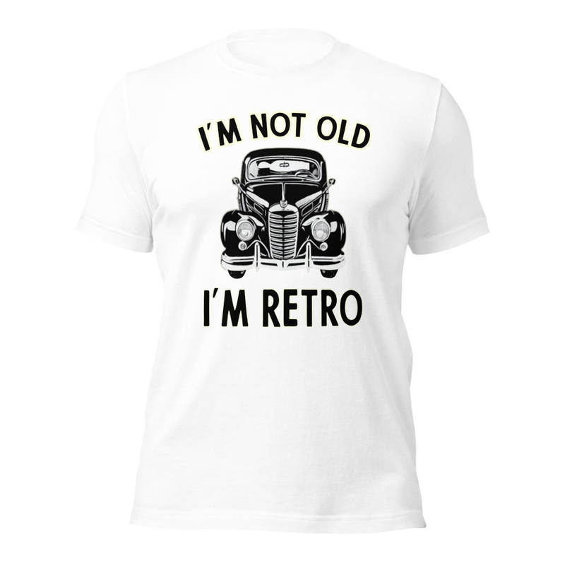 I'm Not Old I'm Retro Unisex t-shirt